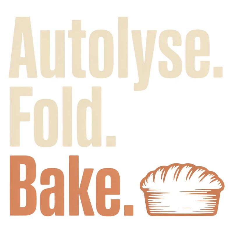 Autolyse Fold Bake Pie Typography