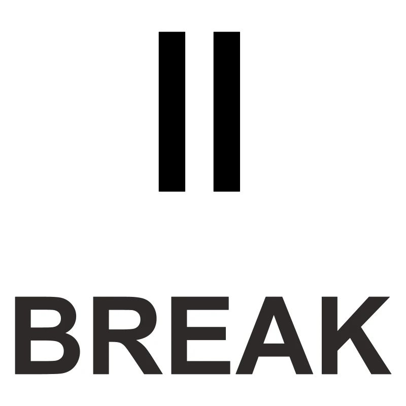 Pause sign "BREAK" – minimalist work & ch