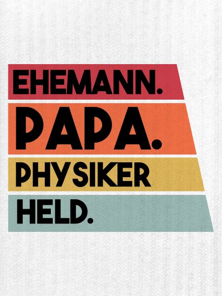 Ehemann Papa Physiker Held
