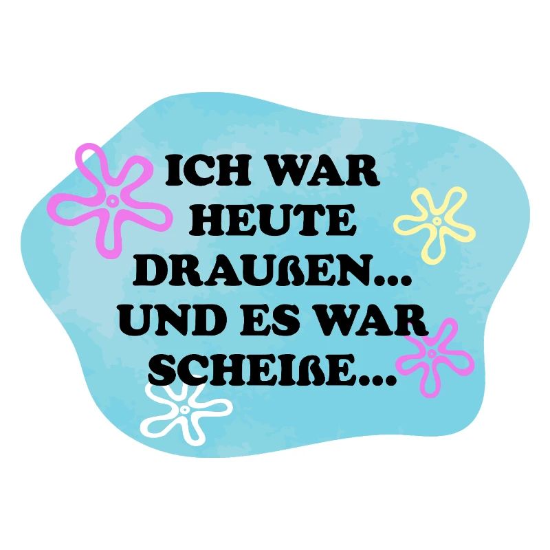 Ich war draußen | Sarkasmus Retro Meme