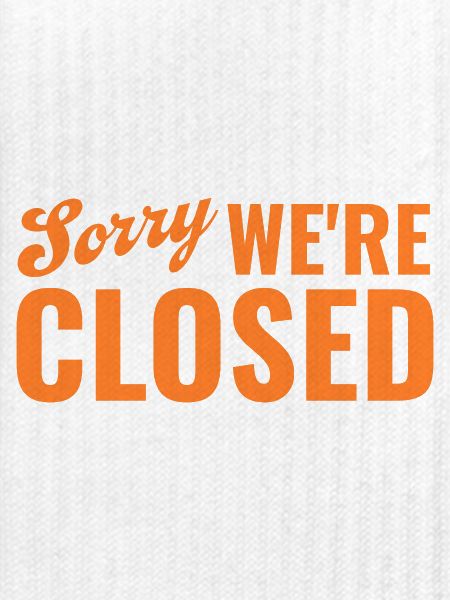 Sorry We’re Closed – Ironisches Statement