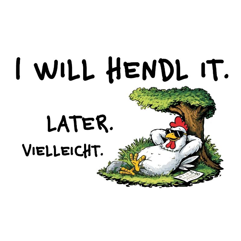 I Will Hendl It – Lustiger Denglisch Spruch