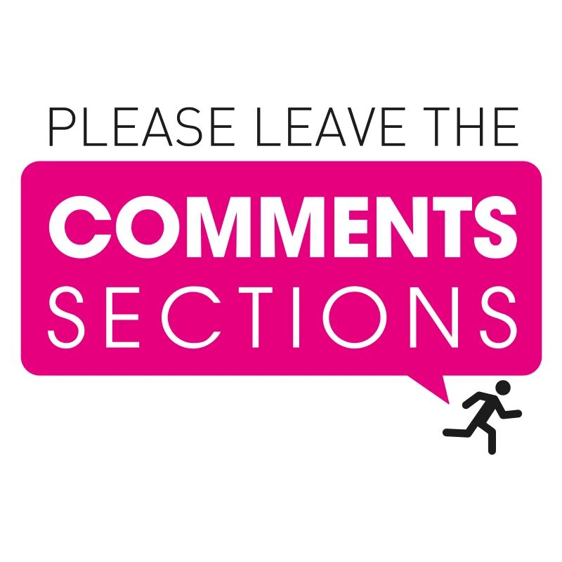 Please Leave The Comments Section