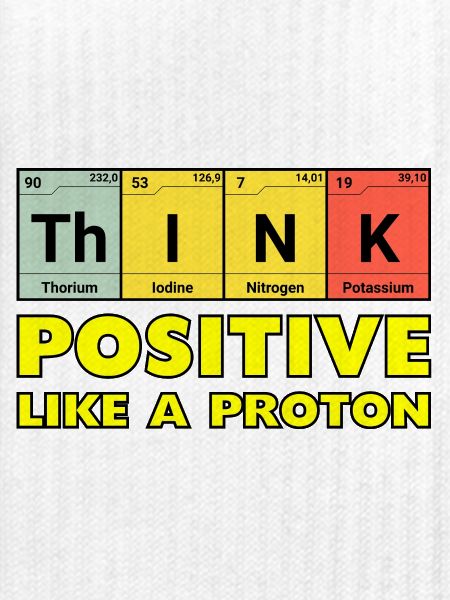 Think positively, like a proton