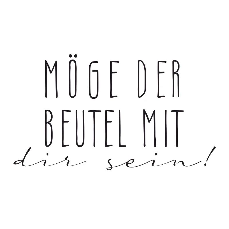 möge der beutel mit dir sein
