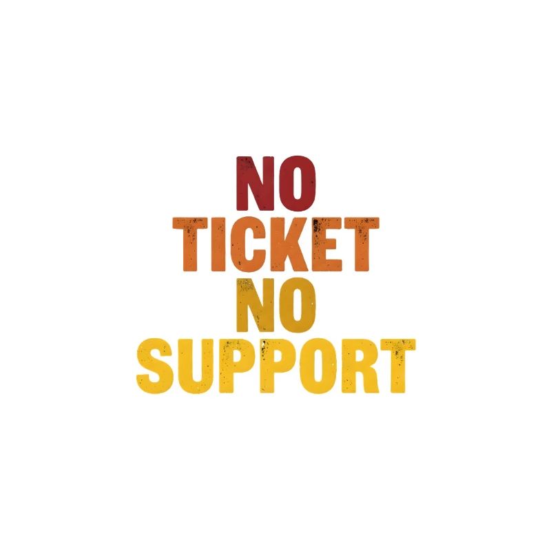 Pas de ticket, pas de support ! EDV IT Informatiker Spruch