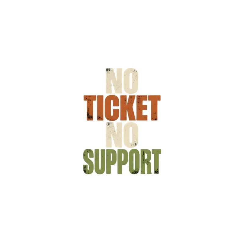 No Ticket No Support - Computer Science Work Job