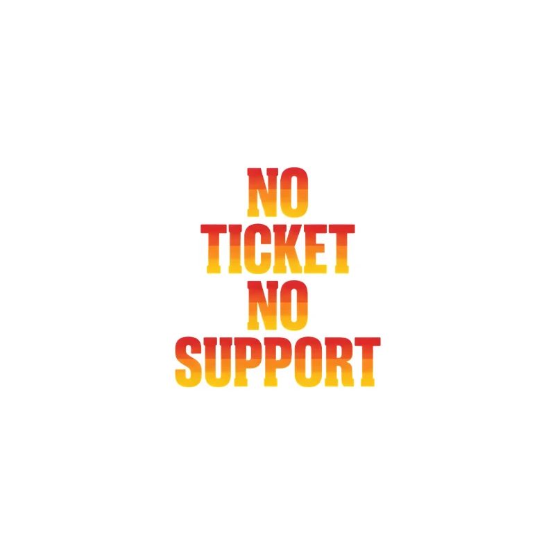 No Ticket No Support Informatiker IT Administrator