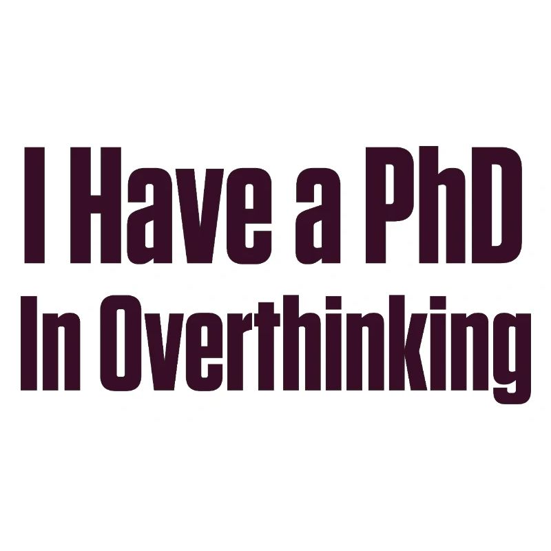 PhD in Overthinking Neurodivergent Gift
