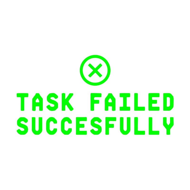 Task Failed Successfully IT Paradoxon