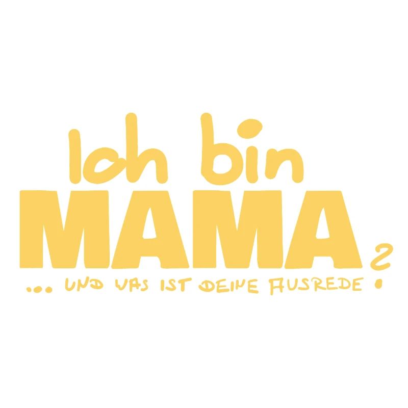 Ich bin Mama Mutterschaft Statement
