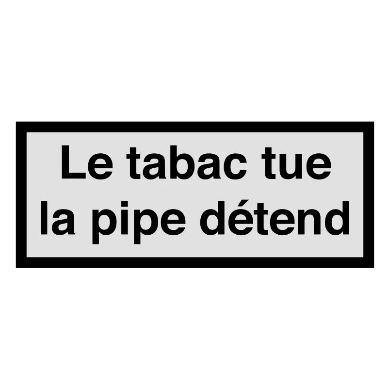 Le tabac tue, la pipe détend :)