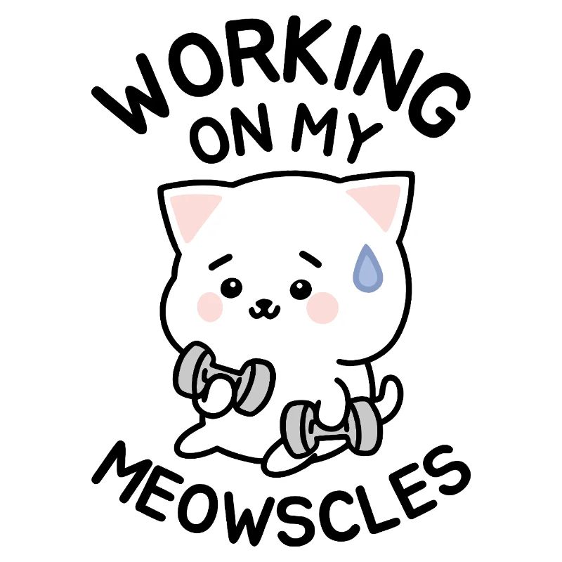 Working On My Meowscles