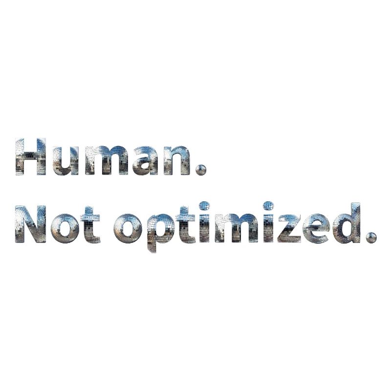 Humain. Pas optimisé.