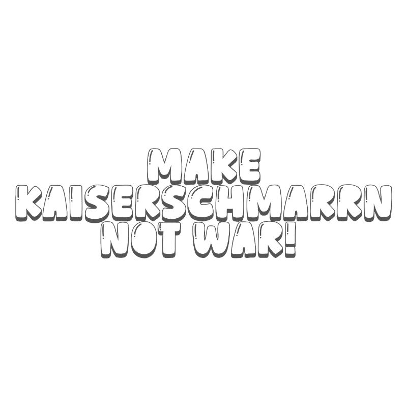 Make Kaiserschmarrn Not War!