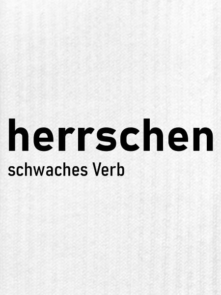 herrschen schwaches Verb