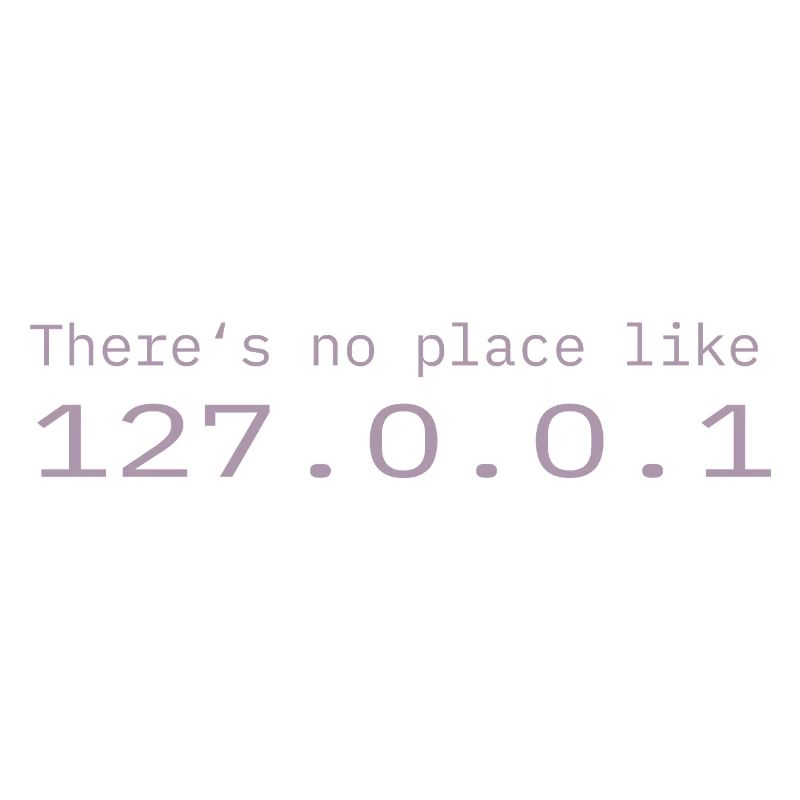 Programmierer Nerd IT Kein Ort wie Localhost