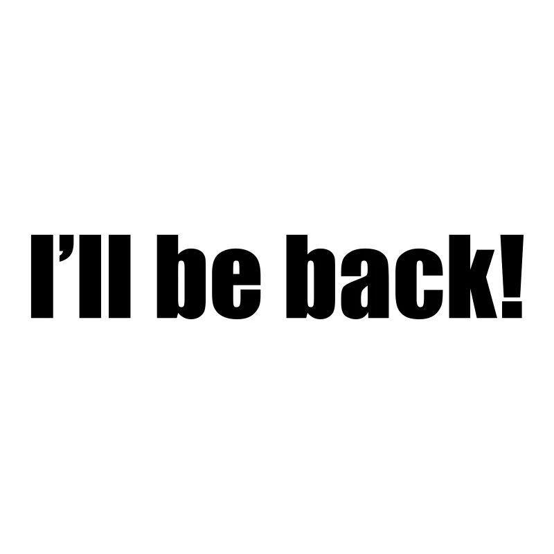 I'll be back | zurück | Arnold