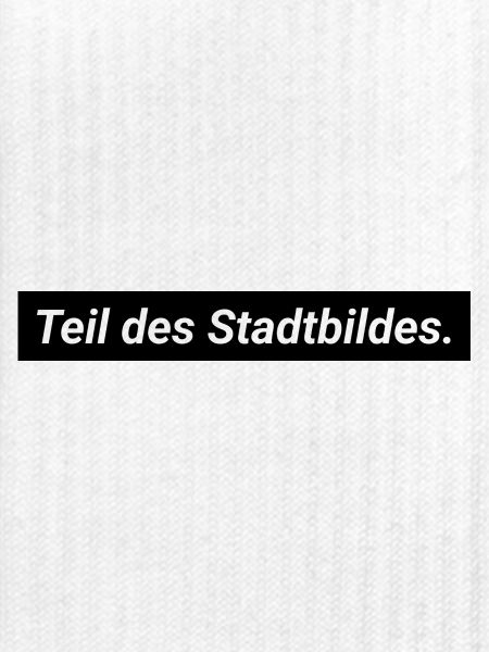 Ich bin Teil des Stadtbildes