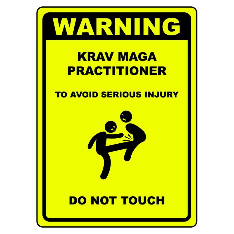 Warning! Krav Maga practitioner!