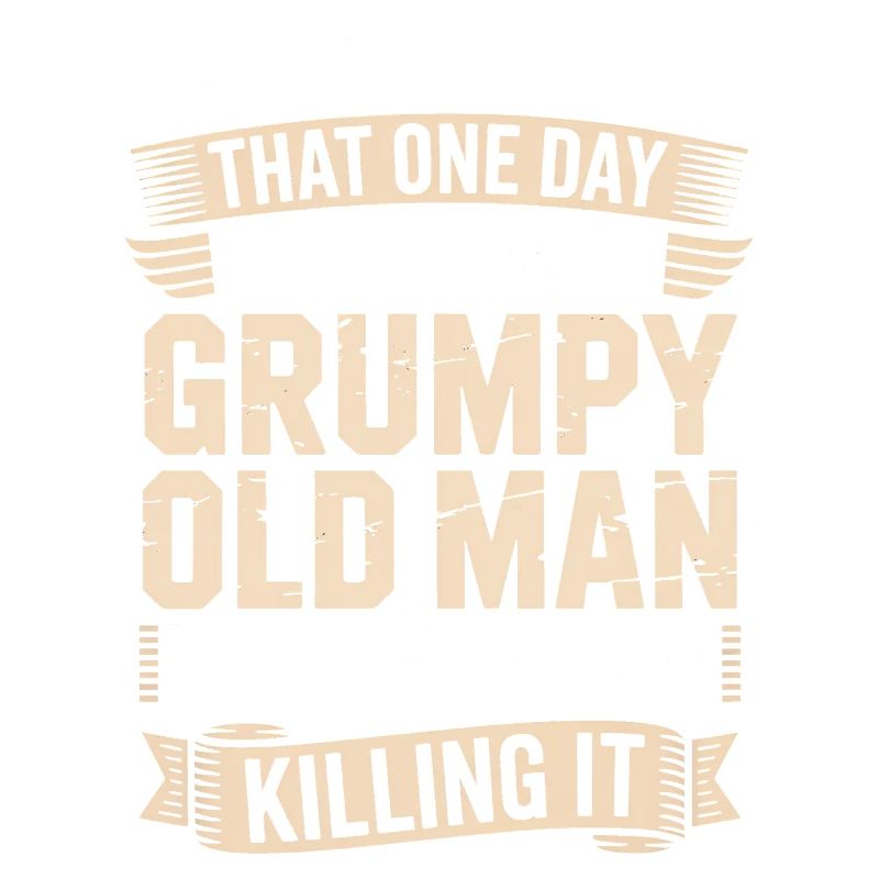 Grumpy Old Man Killing It