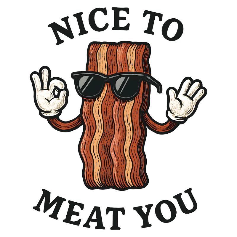 Sunglasses Bacon: Nice to Meat You