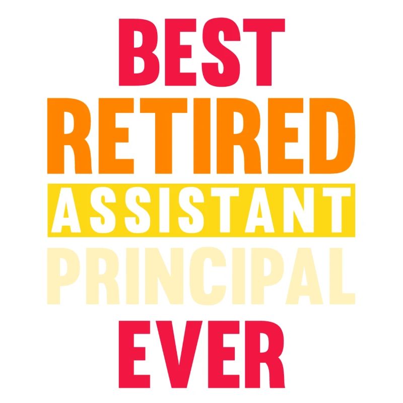 Best Retired Assistant Principal Ever