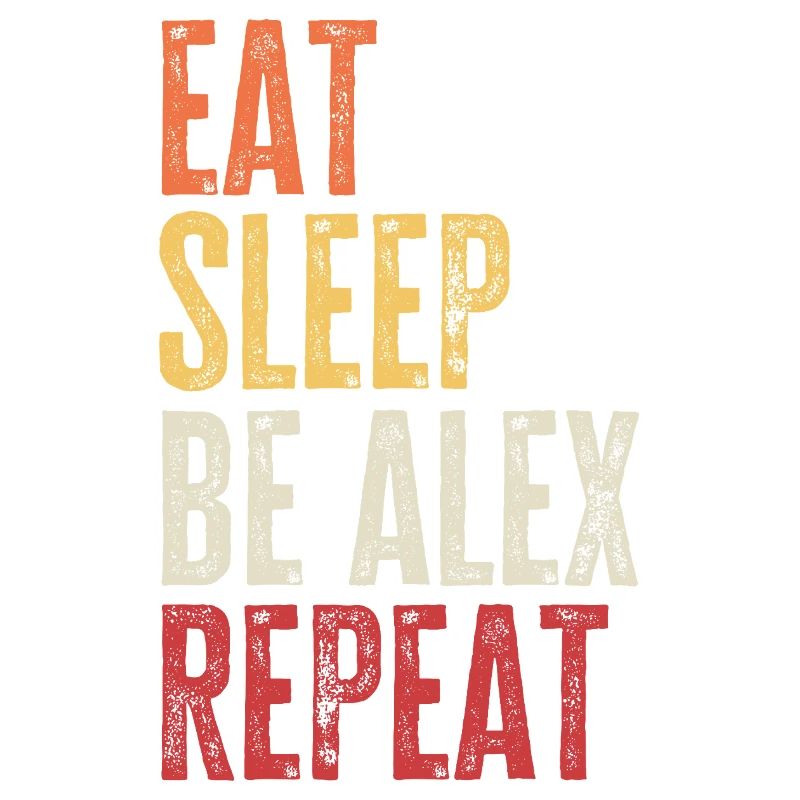 Eat Sleep Be Alex Repeat Retro Name