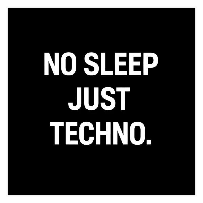 Pas de sommeil, juste Techno