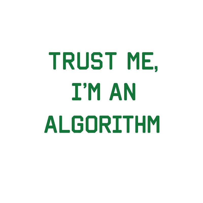 Trust me, I'm an algorithm – Nerd & Programmer