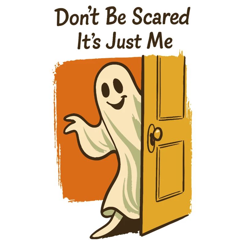 Don't Be Scared It's Just Me Ghost Halloween