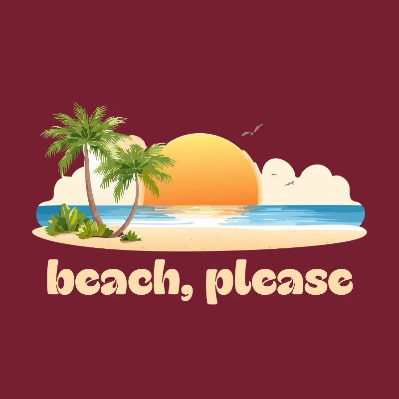 Beach, please