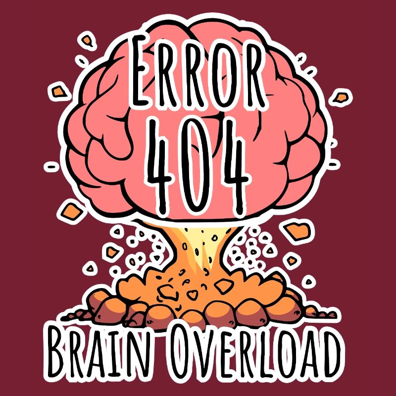Brain Error 404 - Brain Overload Explosion!