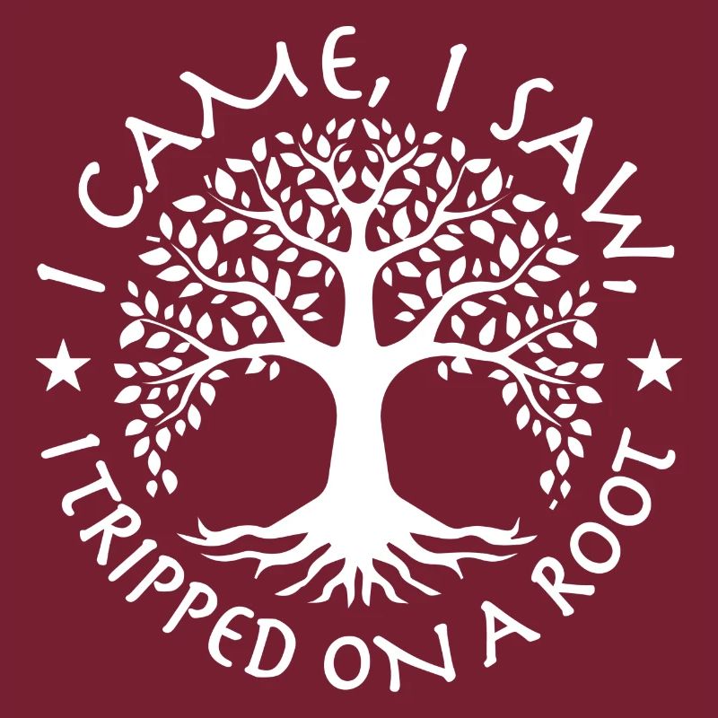 i came i saw i tripped on a root