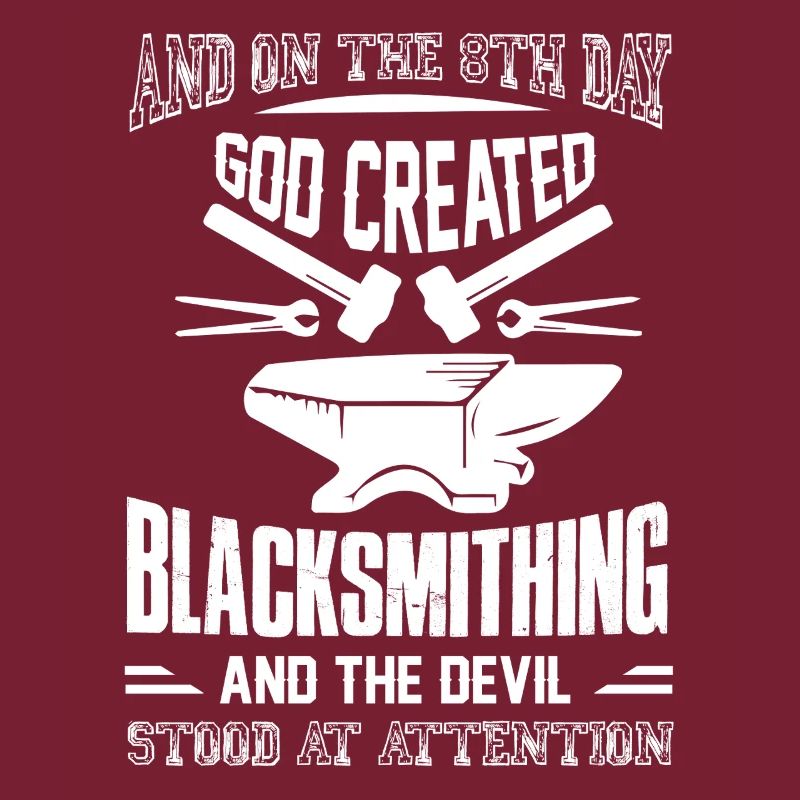 God Created Blacksmithing And The Devil