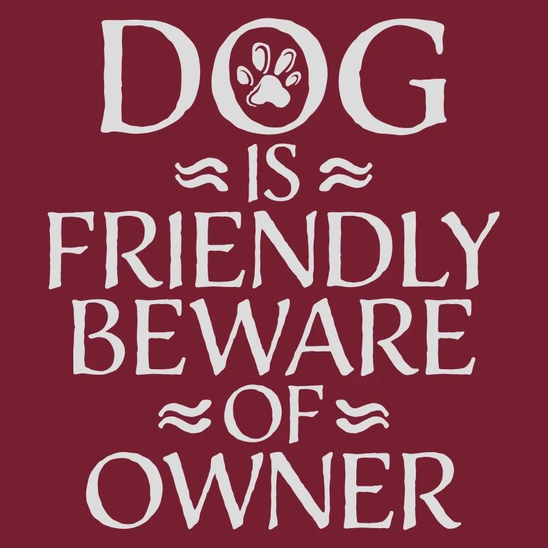 Dog Friendly Beware Owner Warning Humor Protect