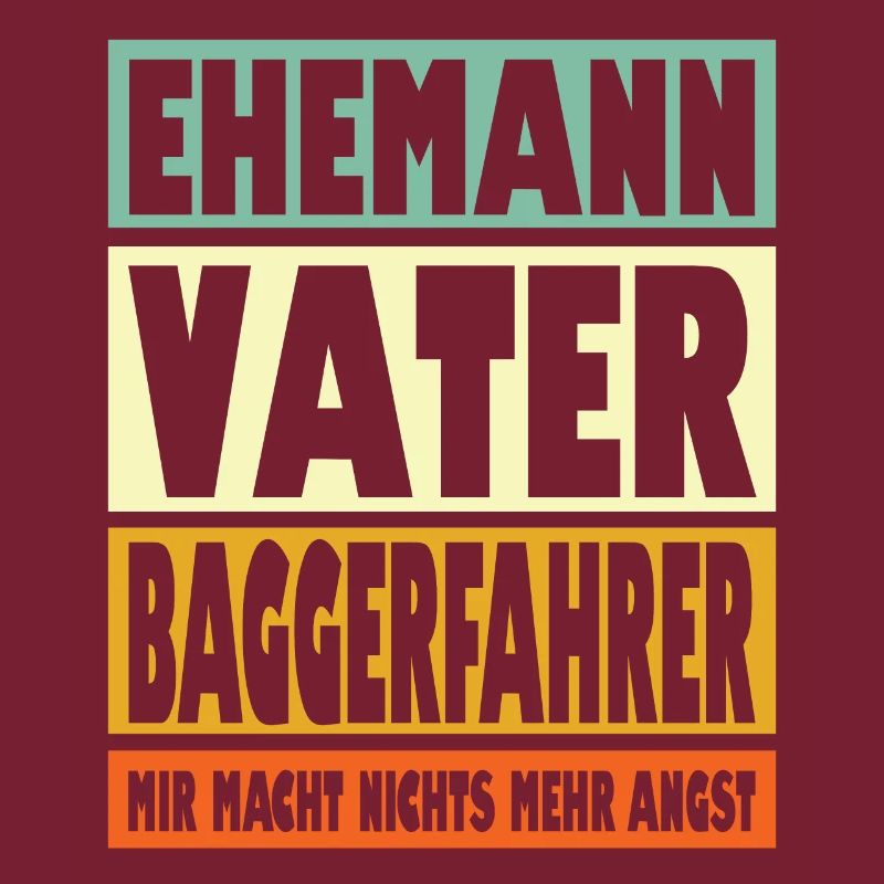 Baggerfahrer Vater Ehemann Held