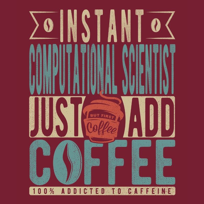 Instant Computational Scientist Just Add Coffee