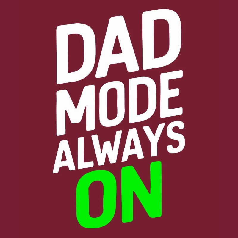 Dad Mode Always On Strong Expression