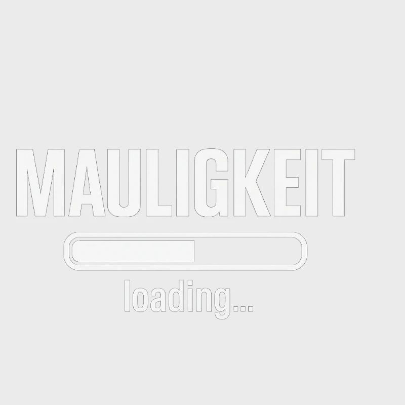 Mauligkeit – Loading…