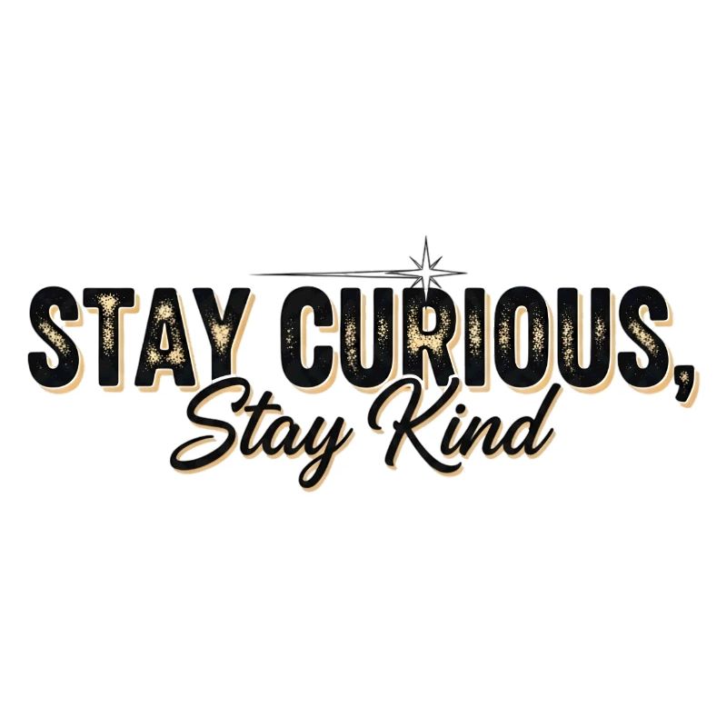 Stay Currious Stay Kind Design Éclectique 