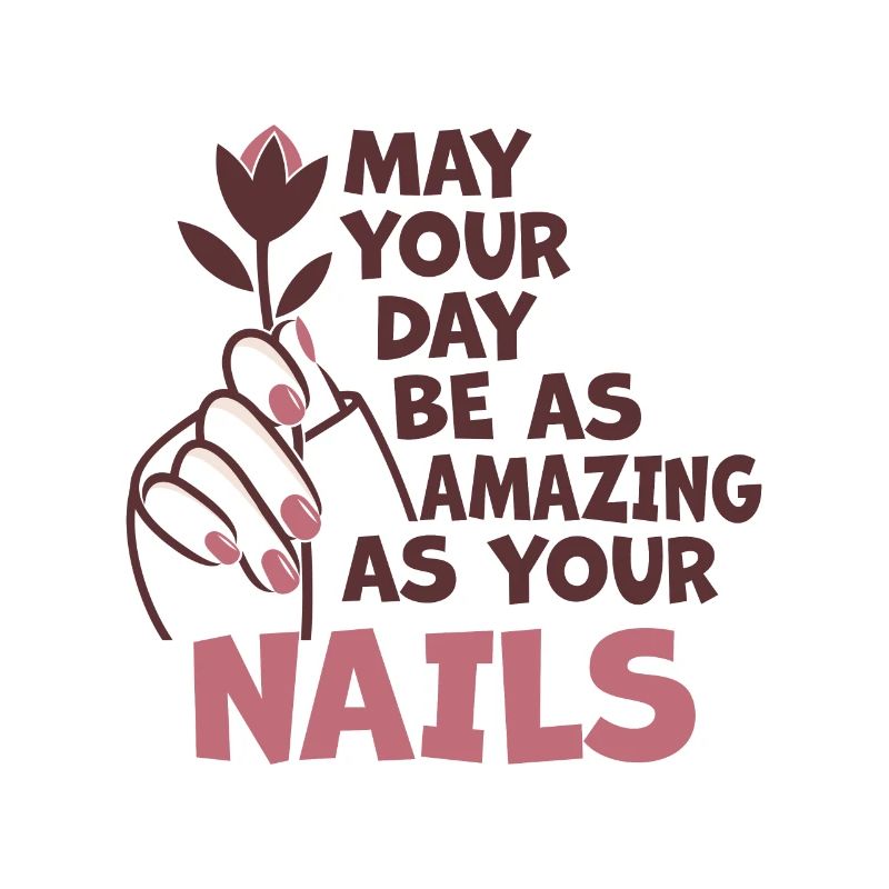 Que tu día sea tan increíble como la tía de las uñas