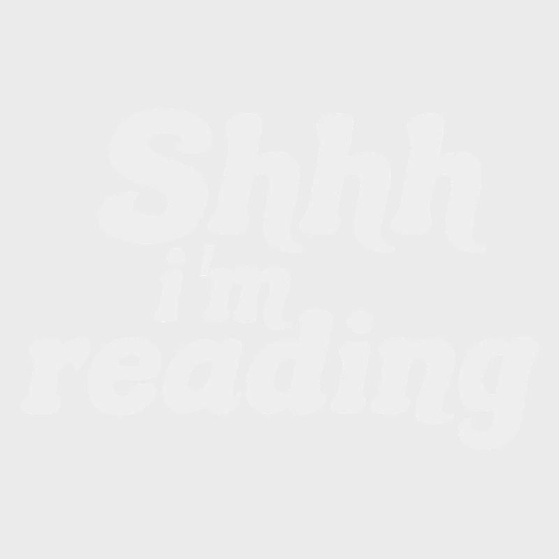 Be quiet! I Read - Silence, I Read - Book Reading