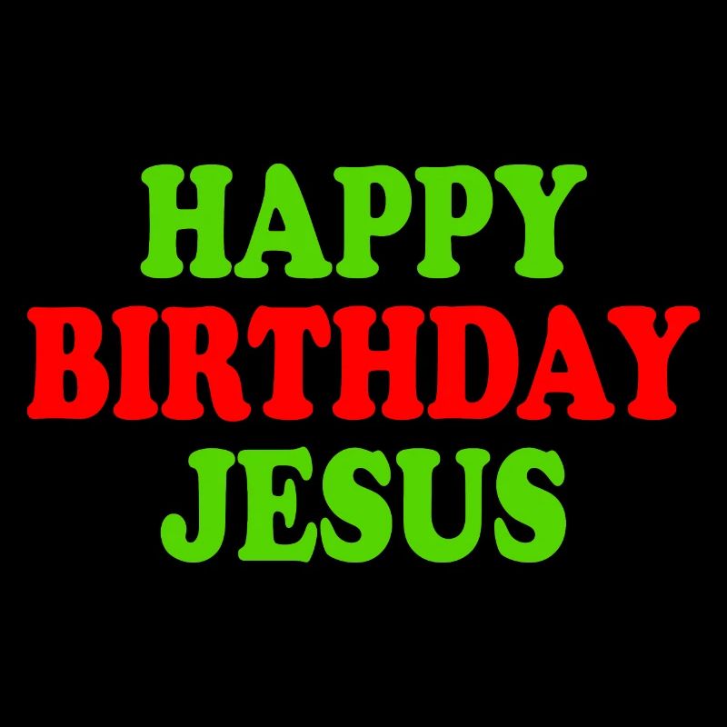 Happy birthday jesus
