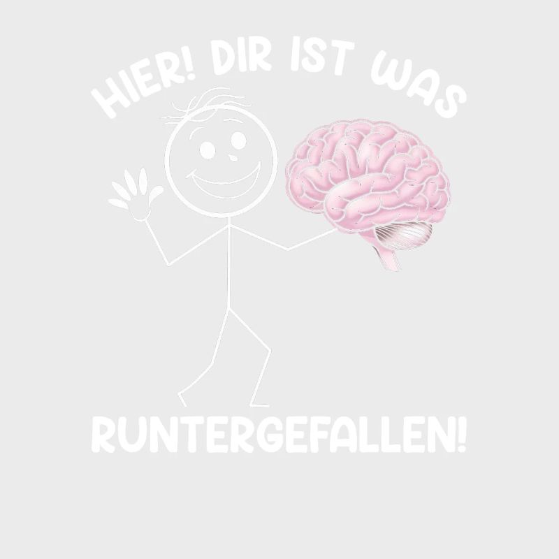 Hier Dir Ist Was Runtergefallen Sarkastischer