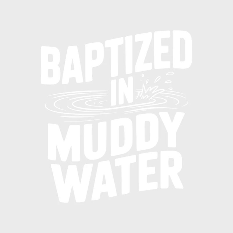 Baptisé dans des eaux boueuses