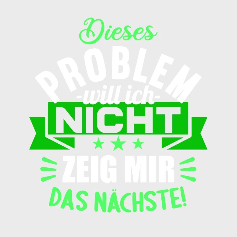 Dieses Problem will ich nicht zeig mir das nächste