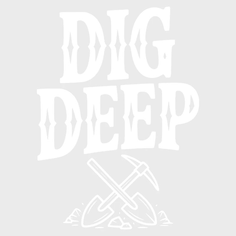 Dig Deep