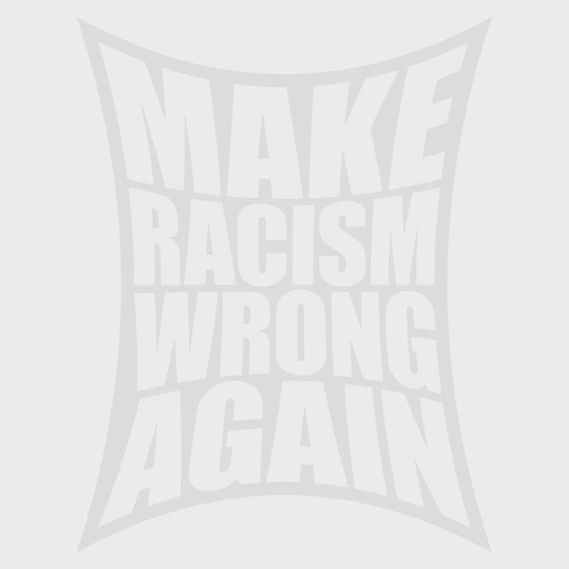 make racism wrong again
