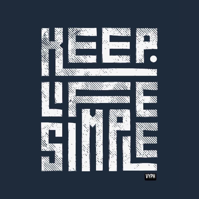 Keep Life Simple - Keep it vyph